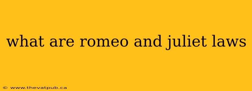 what are romeo and juliet laws