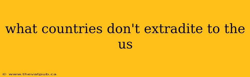 what countries don't extradite to the us