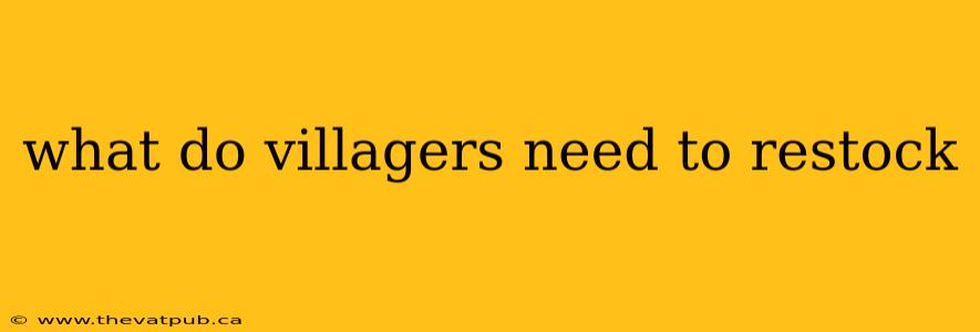 what do villagers need to restock