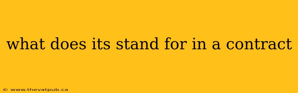what does its stand for in a contract