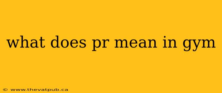 what does pr mean in gym