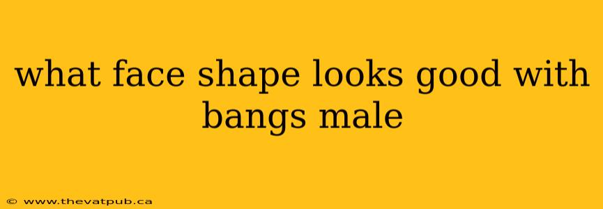 what face shape looks good with bangs male