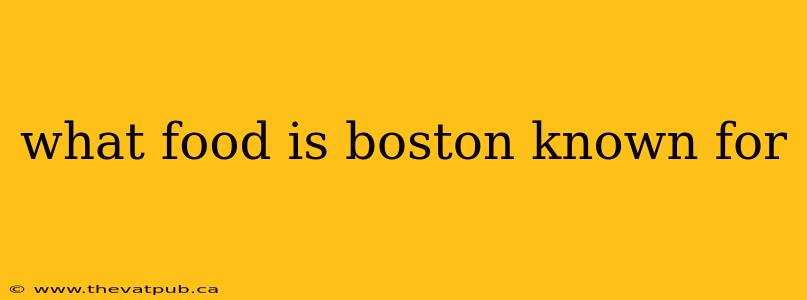 what food is boston known for