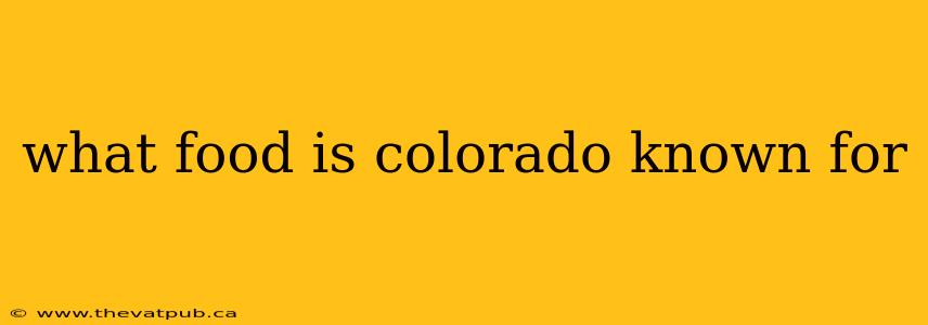 what food is colorado known for