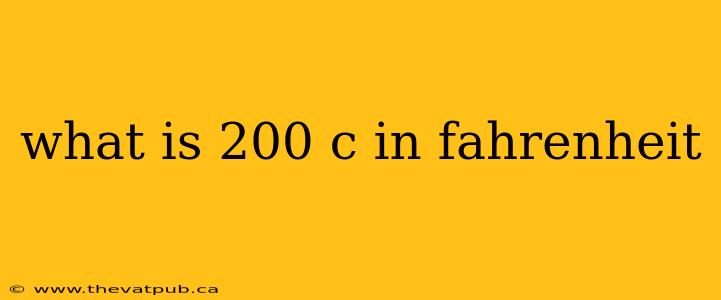 what is 200 c in fahrenheit
