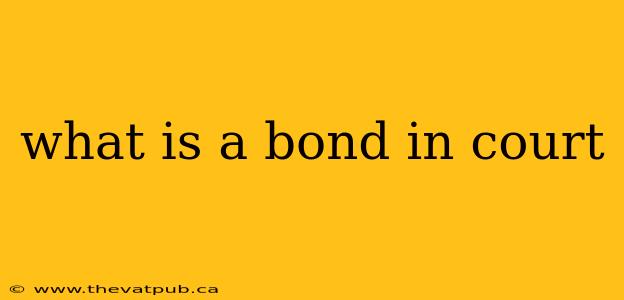 what is a bond in court