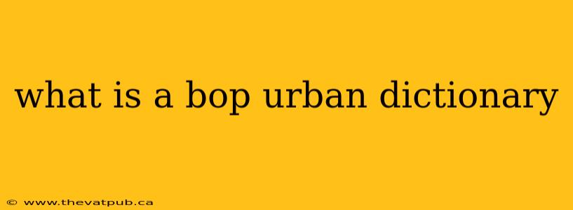 what is a bop urban dictionary