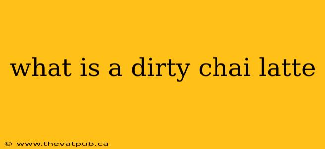 what is a dirty chai latte