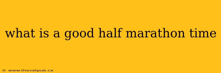 what is a good half marathon time