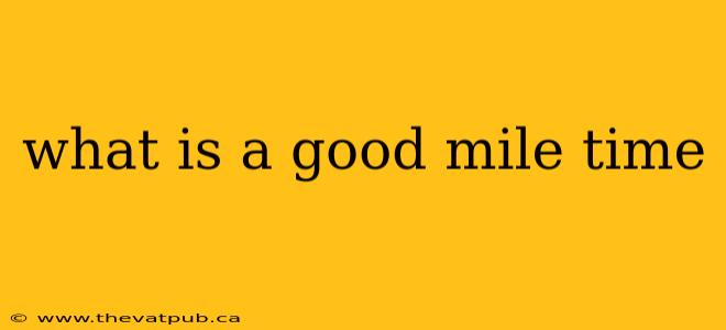 what is a good mile time