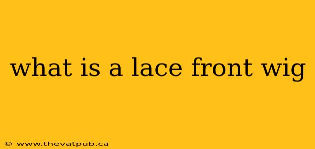 what is a lace front wig