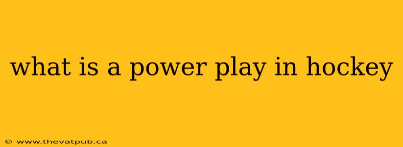 what is a power play in hockey