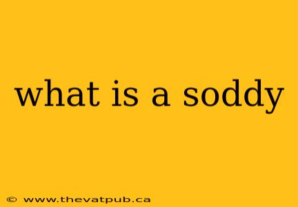 what is a soddy