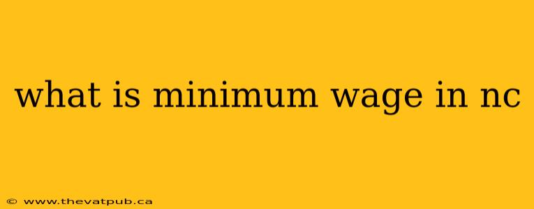 what is minimum wage in nc