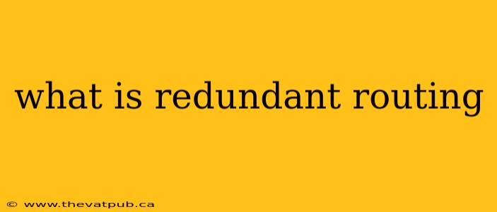 what is redundant routing