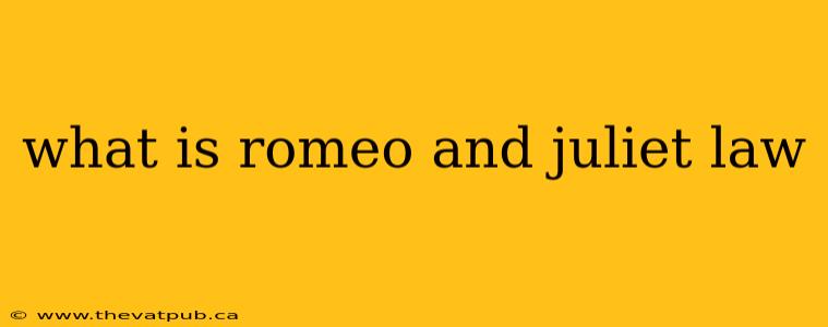 what is romeo and juliet law