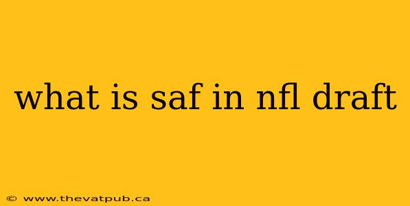 what is saf in nfl draft