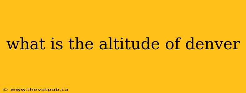 what is the altitude of denver