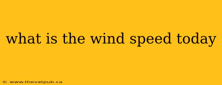 what is the wind speed today
