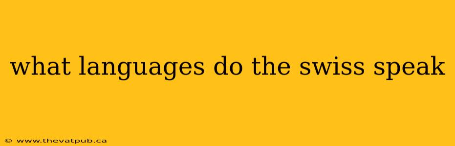 what languages do the swiss speak