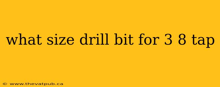 what size drill bit for 3 8 tap