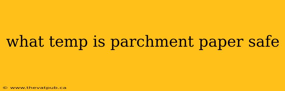 what temp is parchment paper safe