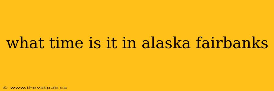 what time is it in alaska fairbanks