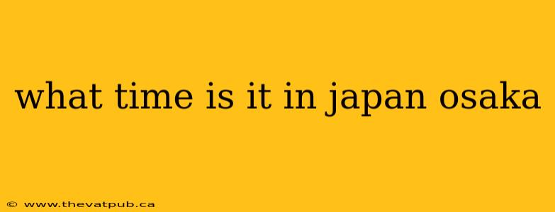 what time is it in japan osaka