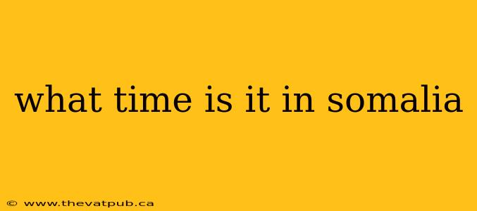 what time is it in somalia