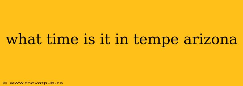 what time is it in tempe arizona