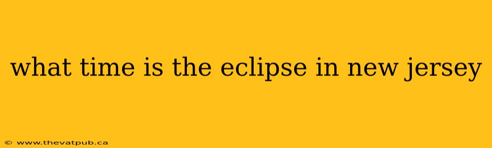 what time is the eclipse in new jersey