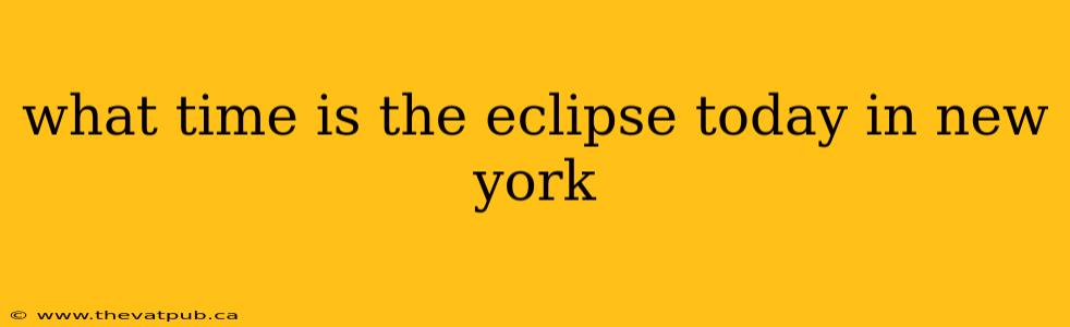 what time is the eclipse today in new york