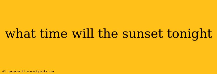 what time will the sunset tonight