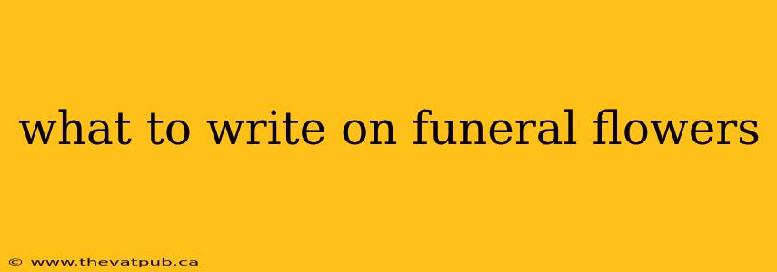 what to write on funeral flowers