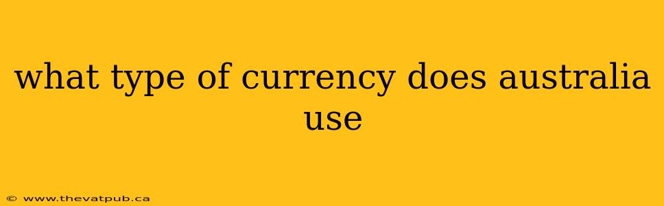 what type of currency does australia use