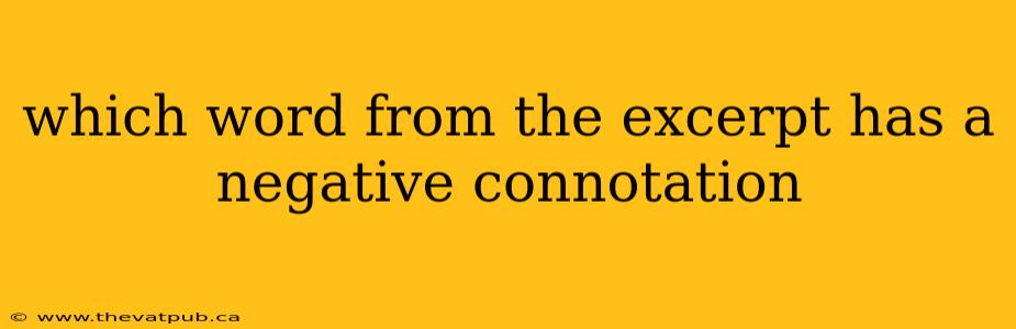 which word from the excerpt has a negative connotation