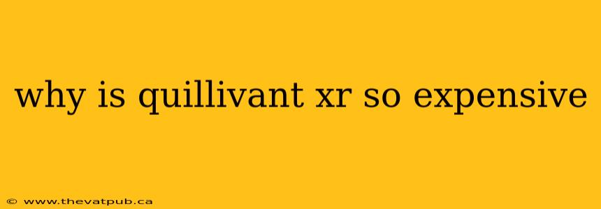 why is quillivant xr so expensive