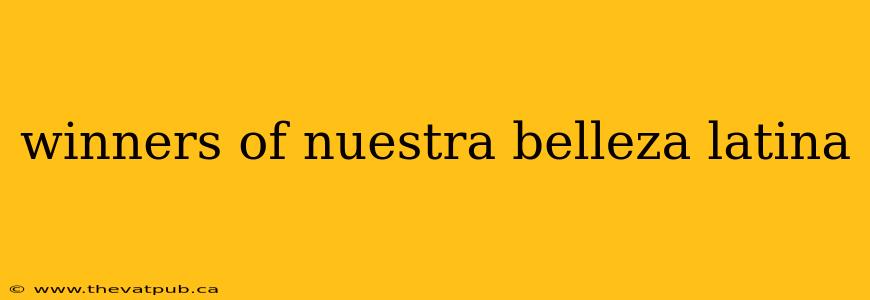 winners of nuestra belleza latina