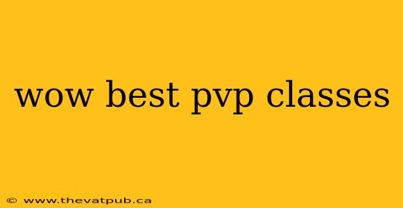 wow best pvp classes