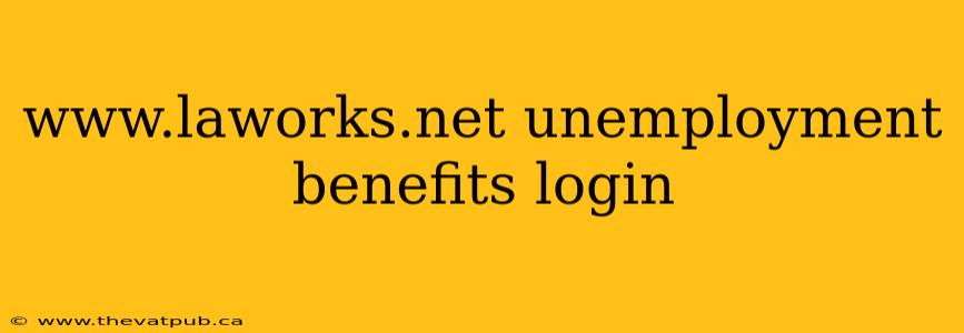 www.laworks.net unemployment benefits login