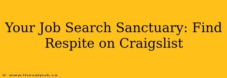 Your Job Search Sanctuary: Find Respite on Craigslist