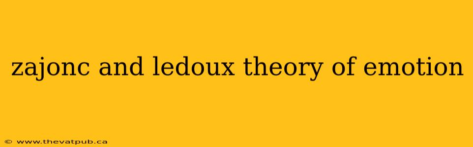 zajonc and ledoux theory of emotion
